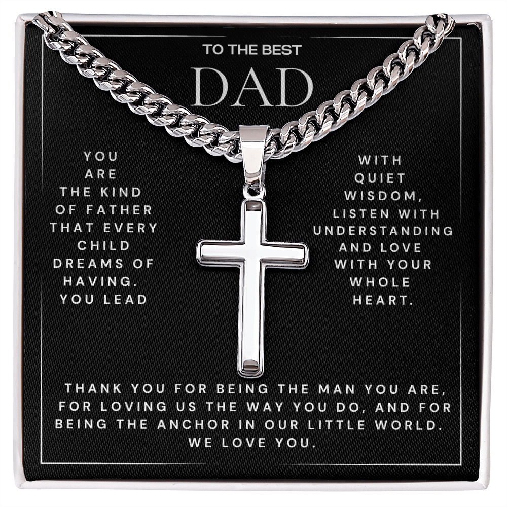 TO THE BEST DAD - Every Child Dreams of Having (Cuban Chain with Artisan Cross Necklace)