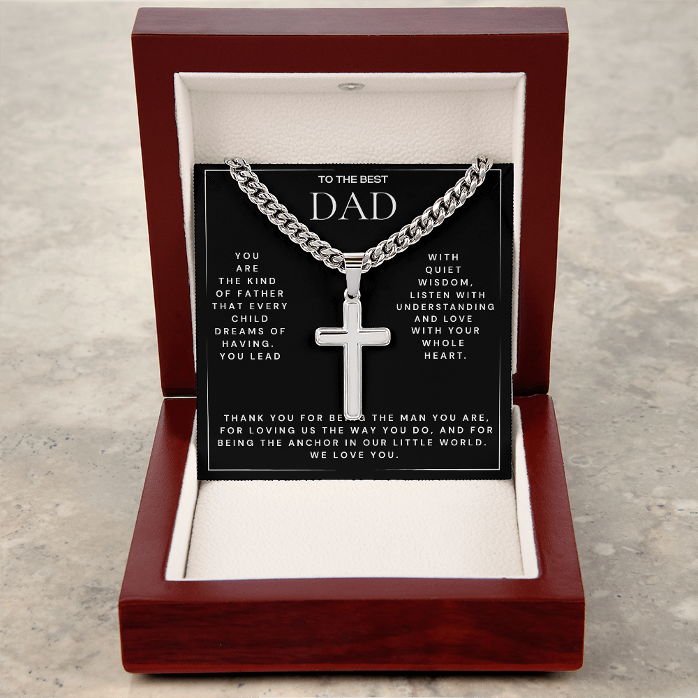 TO THE BEST DAD - Every Child Dreams of Having (Cuban Chain with Artisan Cross Necklace)