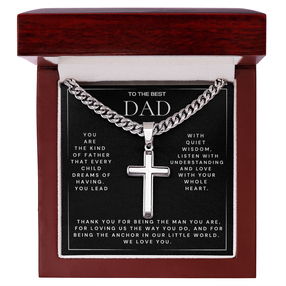 TO THE BEST DAD - Every Child Dreams of Having (Cuban Chain with Artisan Cross Necklace)