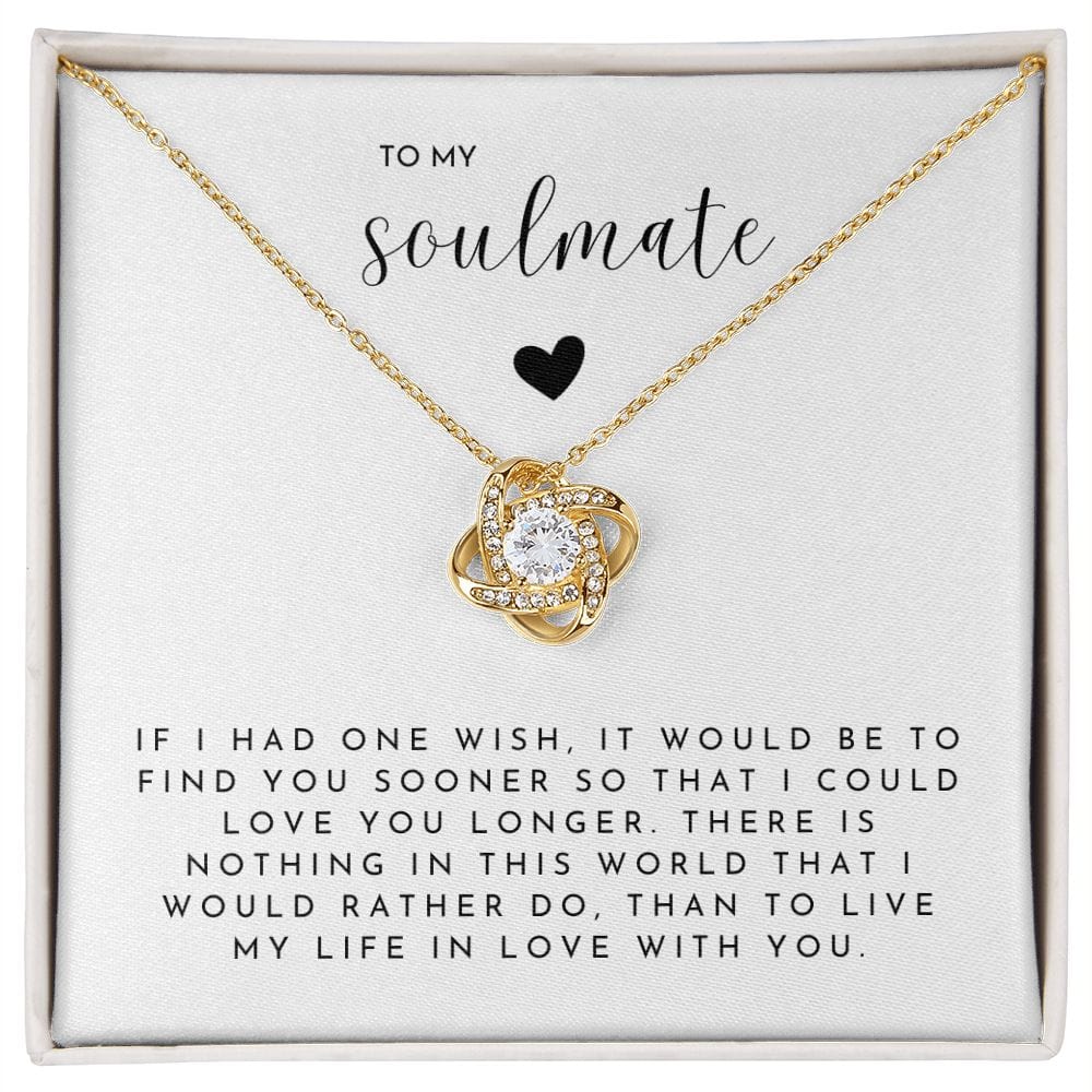 TO MY SOULMATE - Love You Longer (Love Knot Necklace)