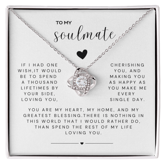 TO MY SOULMATE - A Thousand Lifetimes by Your Side (Love Knot Necklace)