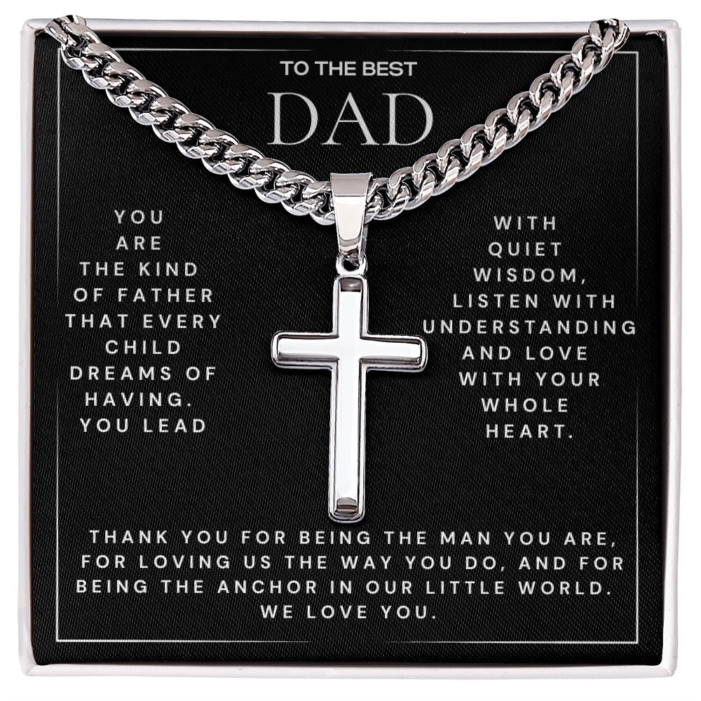 TO THE BEST DAD - Every Child Dreams of Having (Cuban Chain with Artisan Cross Necklace)