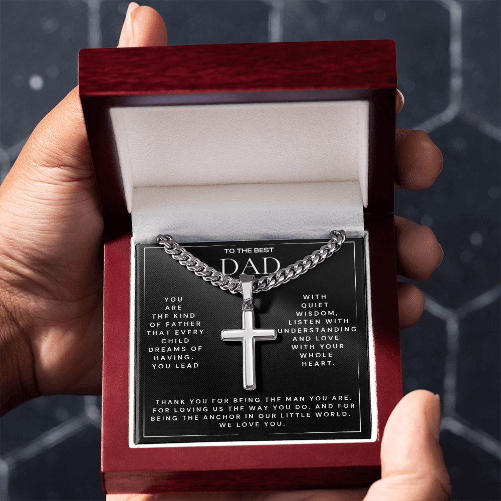 TO THE BEST DAD - Every Child Dreams of Having (Cuban Chain with Artisan Cross Necklace)