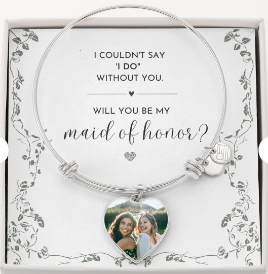 MAID OF HONOR PROPOSAL - I Couldn't Say "I Do" Without You (Photo/Engraved Bangle Bracelet