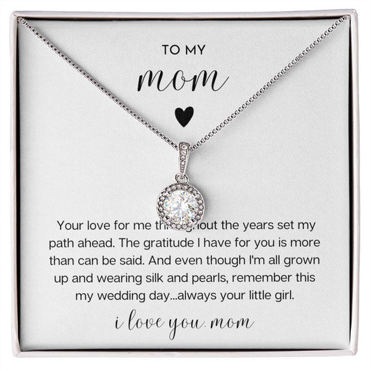 MOM - Wedding Day/Always Your Little Girl (Eternal Hope Necklace)