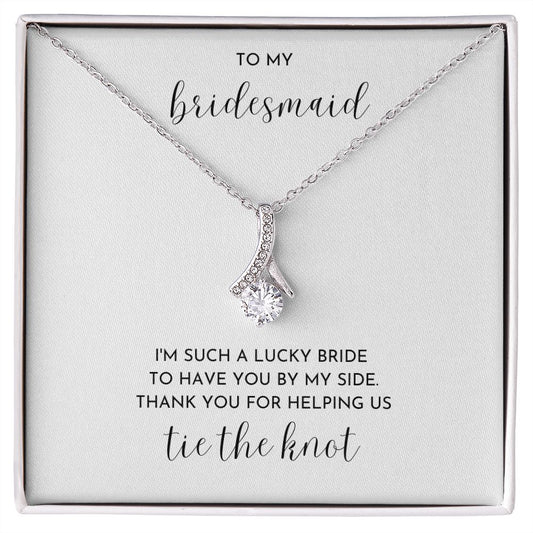 TO MY BRIDESMAID - Lucky Bride/Thank You (Alluring Beauty Necklace)