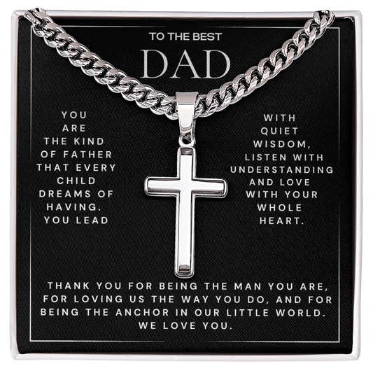 TO THE BEST DAD - Every Child Dreams of Having (Cuban Chain with Artisan Cross Necklace)