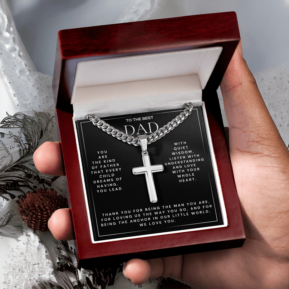 TO THE BEST DAD - Every Child Dreams of Having (Cuban Chain with Artisan Cross Necklace)