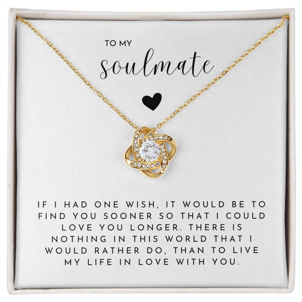 TO MY SOULMATE -  Love You Longer (Love Knot Necklace)