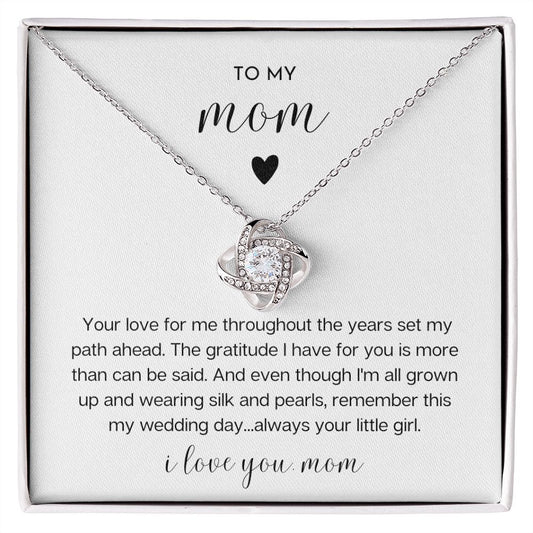 MOM - Wedding Day/Always Your Little Girl (Love Knot Necklace)