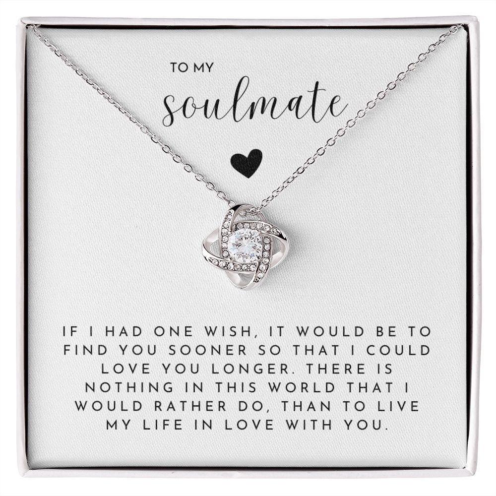 TO MY SOULMATE -  Love You Longer (Love Knot Necklace)