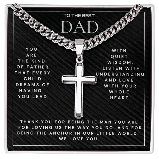TO THE BEST DAD - Every Child Dreams of Having (Cuban Chain with Artisan Cross Necklace)