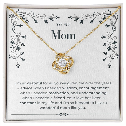 TO MY MOM - Love Has Been Constant (Love Knot Necklace)
